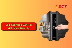 Lắp đặt khoá vân tay giá rẻ tại Bảo Lộc