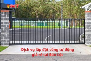 Dịch vụ lắp đặt cổng tự động giá rẻ tại Bảo Lộc -1