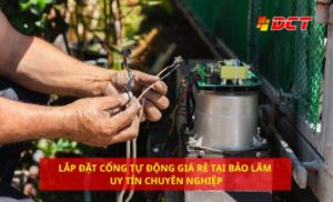 Lắp đặt cổng tự động giá rẻ tại Bảo Lâm uy tín chuyên nghiệp